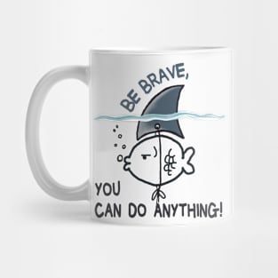 Be Brave You Can Do Anything Mug